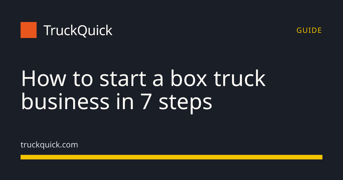 How to Start a Box Truck Business: 26 ft Steps and Costs